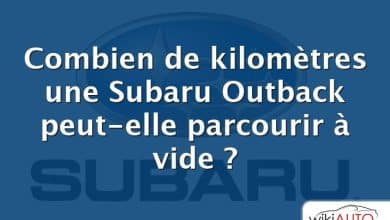 Combien de kilomètres une Subaru Outback peut-elle parcourir à vide ?